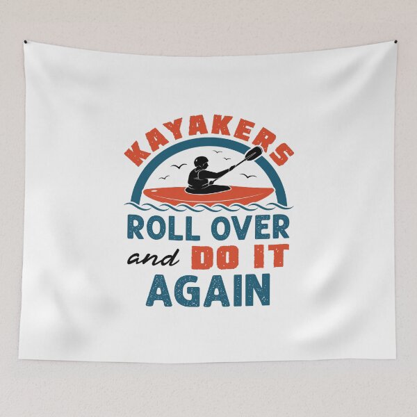 Item preview, Kayakers Roll Over and Do It Again Funny Kayak Kayaker designed and sold by jaygo.