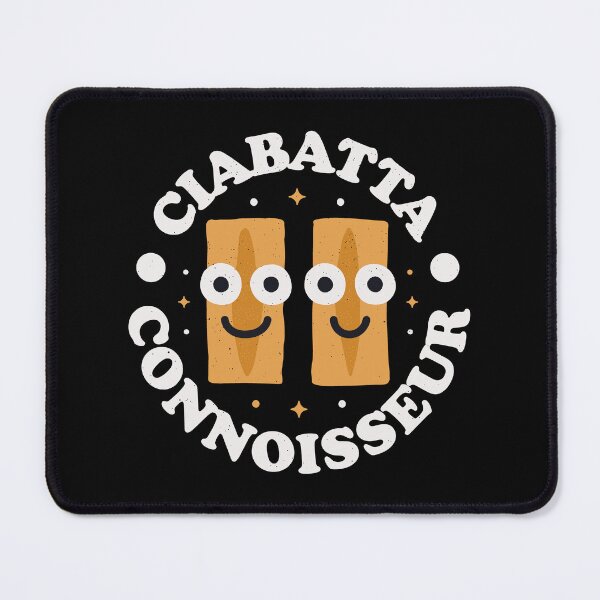Item preview, Ciabatta Connoisseur - Italian Bread Ciabatta designed and sold by TomThornton.