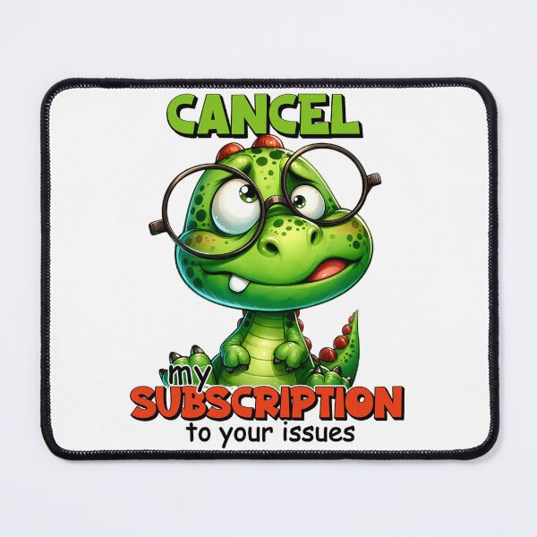 Item preview, cancel my subscription to your issues designed and sold by jean giosi.