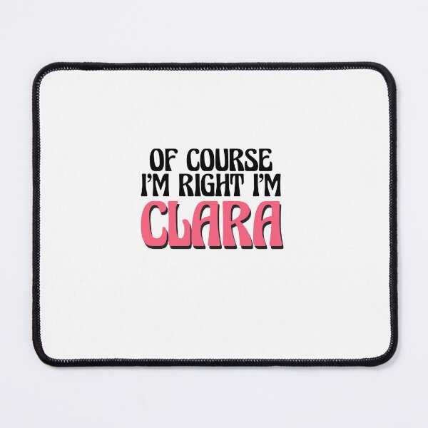 Item preview, Of Course I'm Right I'm Clara designed and sold by Watsonarts.