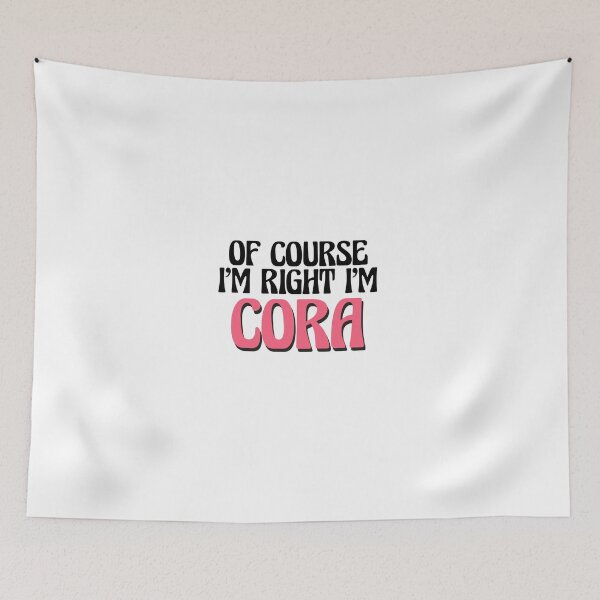 Item preview, Of Course I'm Right I'm Cora designed and sold by Watsonarts.