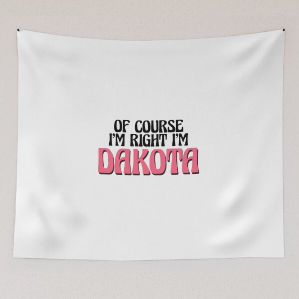 Item preview, Of Course I'm Right I'm Dakota designed and sold by Watsonarts.