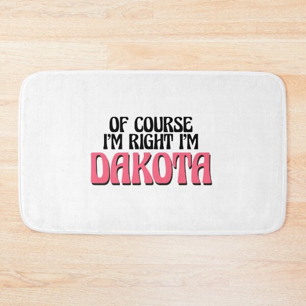 Item preview, Of Course I'm Right I'm Dakota designed and sold by Watsonarts.