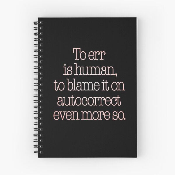 Item preview, To err is human, to blame it on autocorrect even more so. v.2 designed and sold by x1brett.