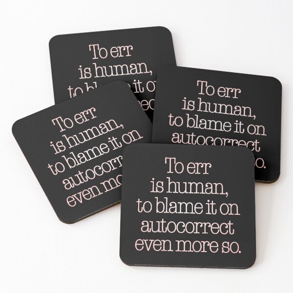 Item preview, To err is human, to blame it on autocorrect even more so. v.2 designed and sold by x1brett.