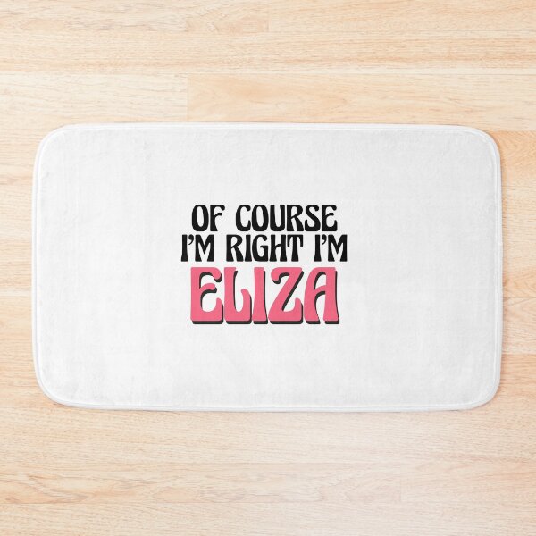 Item preview, Of Course I'm Right I'm Eliza designed and sold by Watsonarts.
