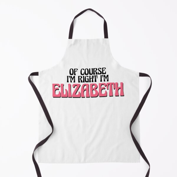 Item preview, Of Course I'm Right I'm Elizabeth designed and sold by Watsonarts.