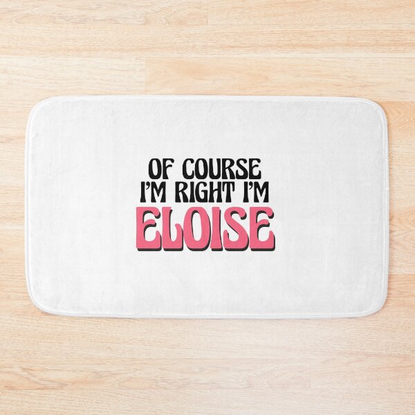 Item preview, Of Course I'm Right I'm Eloise designed and sold by Watsonarts.