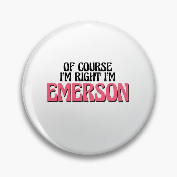 Item preview, Of Course I'm Right I'm Emerson designed and sold by Watsonarts.