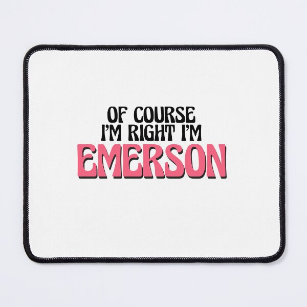 Item preview, Of Course I'm Right I'm Emerson designed and sold by Watsonarts.