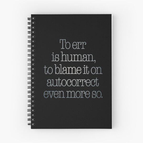 Item preview, To err is human, to blame it on autocorrect even more so. v.4 designed and sold by x1brett.