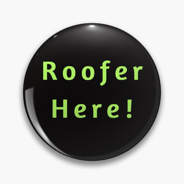 Item preview, TradesMen-Women ID - Roofer Here designed and sold by AlienAlmanac.