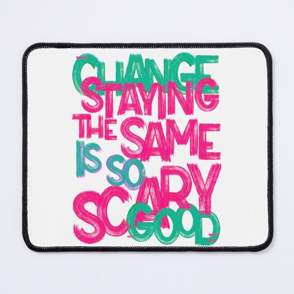 Item preview, change is so good / so scary designed and sold by Julia Santos.