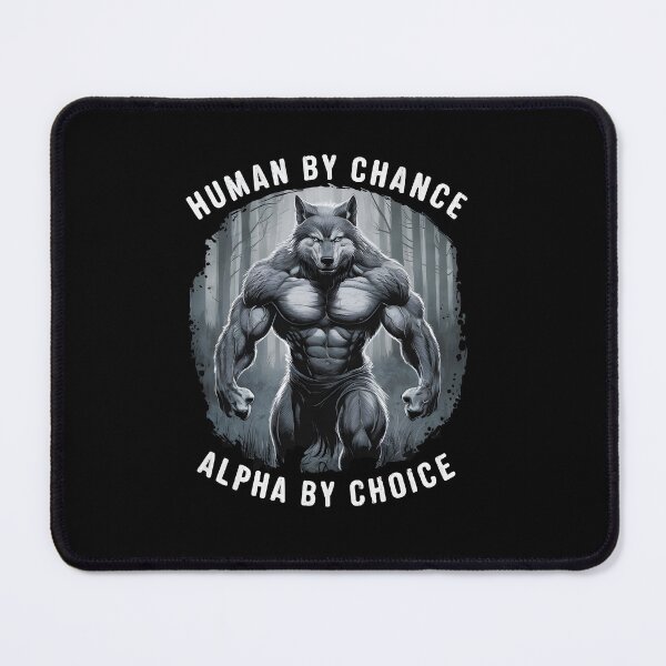 Item preview, Human By Chance Alpha By Choice Alpha Wolf designed and sold by HeadTurningArt.