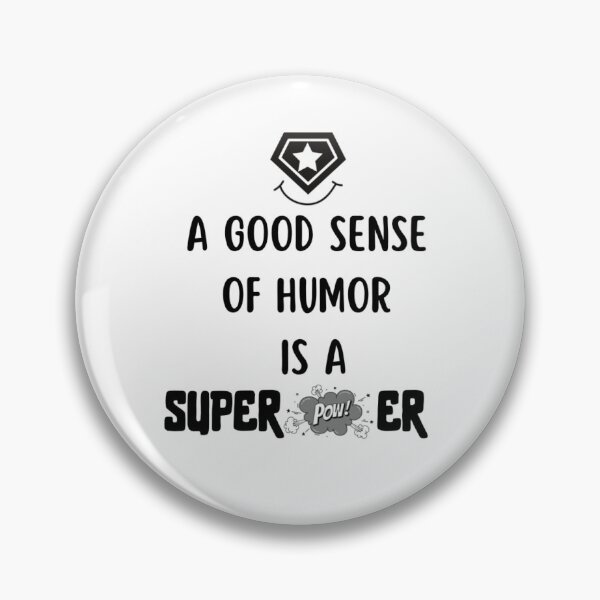 Item preview, A Good Sense of Humor Superpower phrase saying  designed and sold by monpetitbijou.