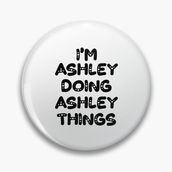Item preview, I'm Ashley Doing Ashley Things designed and sold by Oussinc.