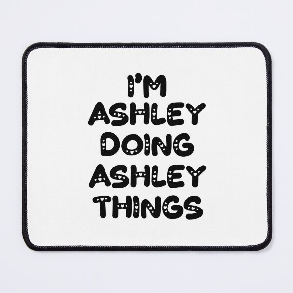 Item preview, I'm Ashley Doing Ashley Things designed and sold by Oussinc.