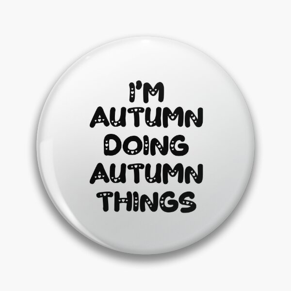 Item preview, I'm Autumn Doing Autumn Things designed and sold by Oussinc.