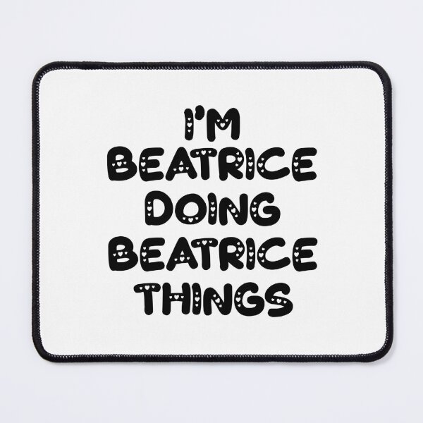 Item preview, I'm Beatrice Doing Beatrice Things designed and sold by Oussinc.