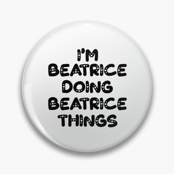 Item preview, I'm Beatrice Doing Beatrice Things designed and sold by Oussinc.