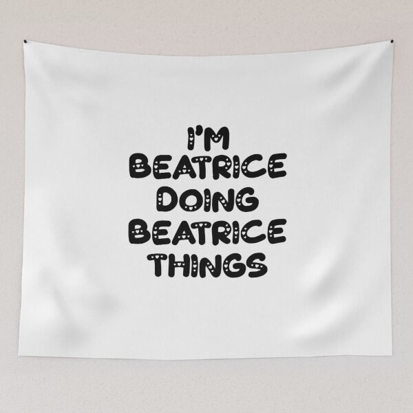 Item preview, I'm Beatrice Doing Beatrice Things designed and sold by Oussinc.