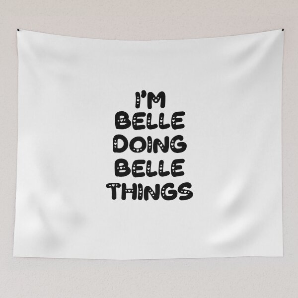 Item preview, I'm Belle Doing Belle Things designed and sold by Oussinc.