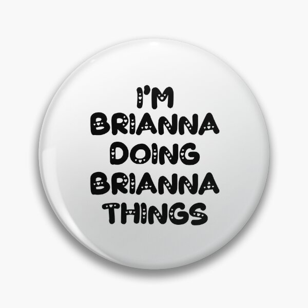 Item preview, I'm Brianna Doing Brianna Things designed and sold by Oussinc.