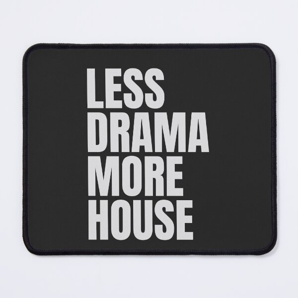 Item preview, Less drama more House. House Music Djs gift. designed and sold by paulo silveira.