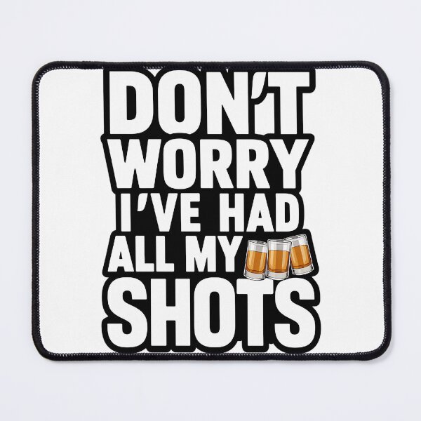 Item preview, Don't Worry I've Had All My Shot designed and sold by The People’s Punchline.