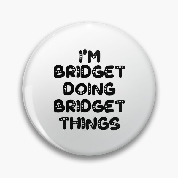 Item preview, I'm Bridget Doing Bridget Things designed and sold by Oussinc.
