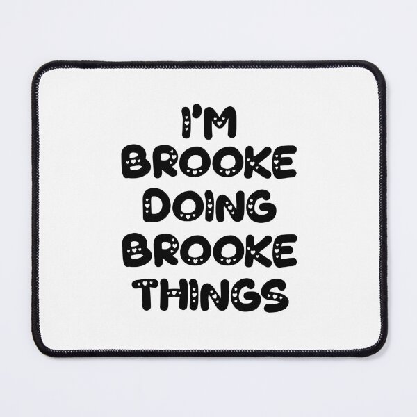 Item preview, I'm Brooke Doing Brooke Things designed and sold by Oussinc.