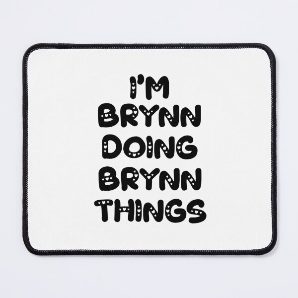 Item preview, I'm Brynn Doing Brynn Things designed and sold by Oussinc.