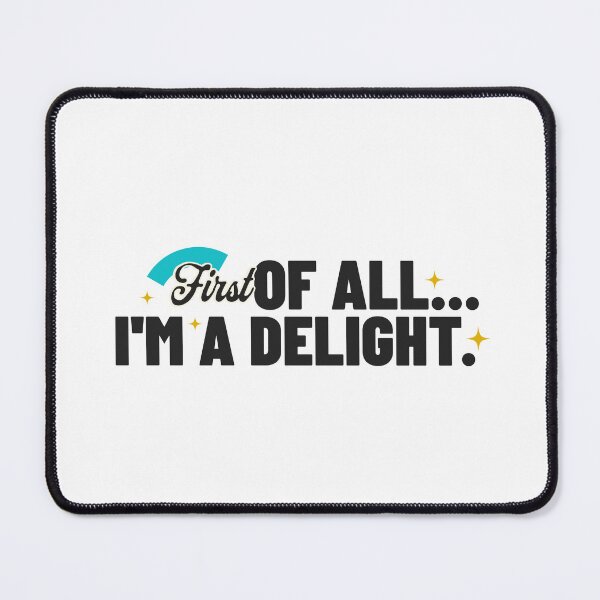 Item preview, First of All... I'm a Delight. designed and sold by musthavewords.