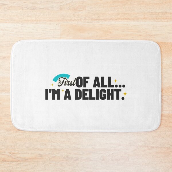 Item preview, First of All... I'm a Delight. designed and sold by musthavewords.