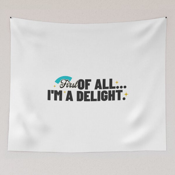 Item preview, First of All... I'm a Delight. designed and sold by musthavewords.