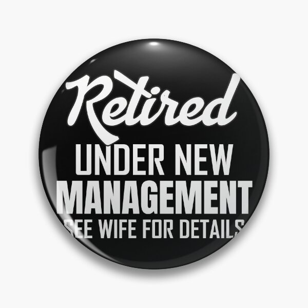 Item preview, Retired Under New Management See Wife For Details Retirement designed and sold by ShopSmart213.