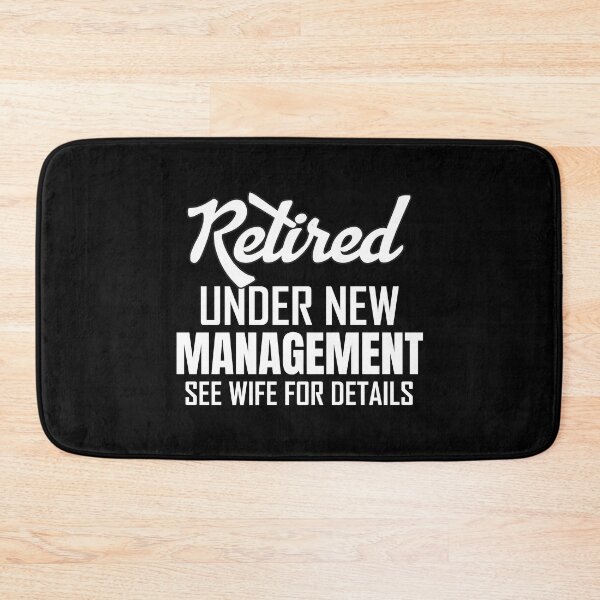 Item preview, Retired Under New Management See Wife For Details Retirement designed and sold by ShopSmart213.