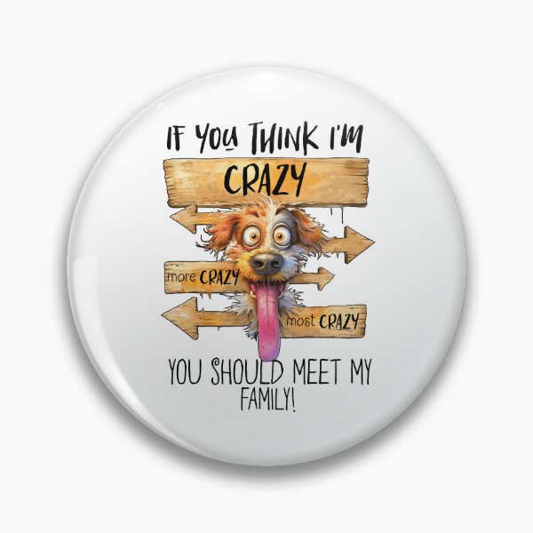 Item preview, If you think I'm crazy designed and sold by Made-by-Gus.