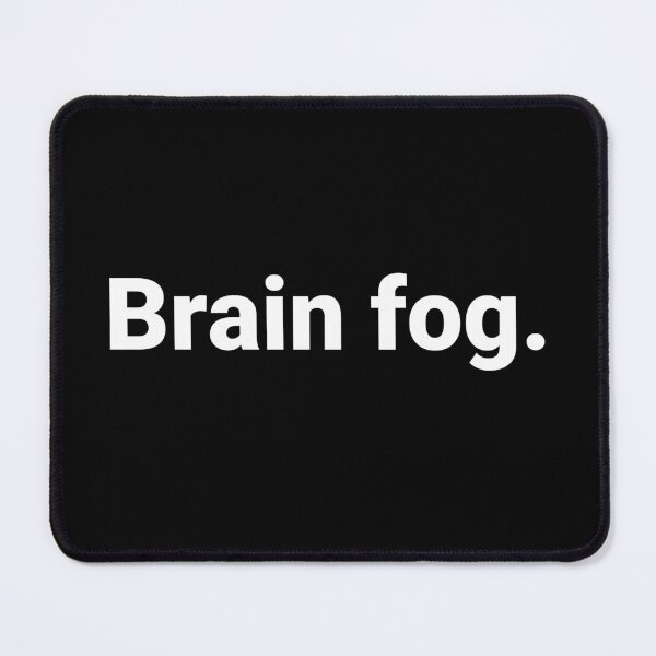 Item preview, Brain fog. designed and sold by Text-based T-Shirts and Gifts.