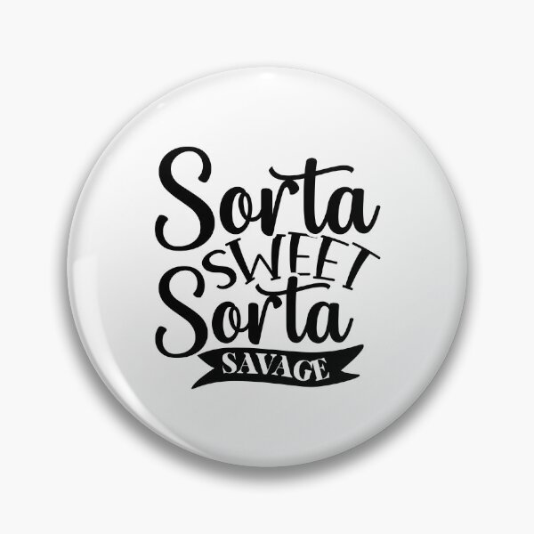 Item preview, Sorta sweet Sorta savage designed and sold by Made-by-Gus.
