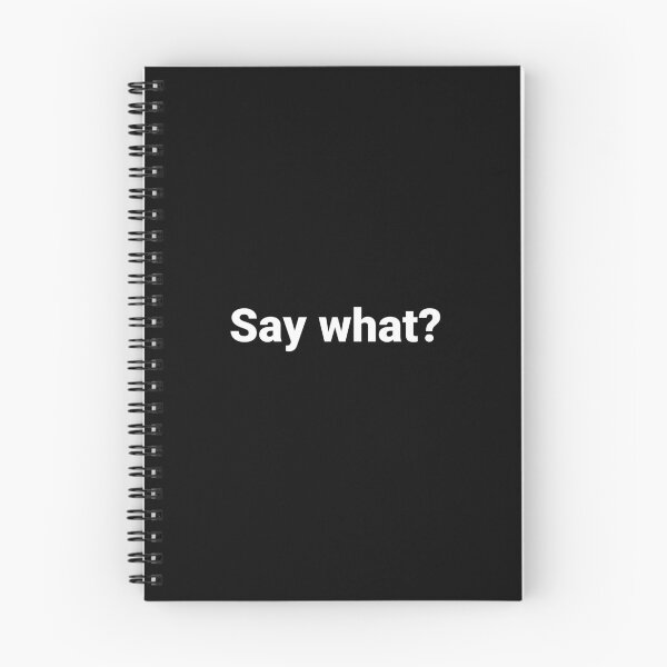 Item preview, Say what? designed and sold by Text-based T-Shirts and Gifts.