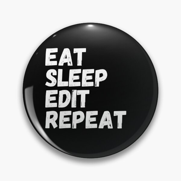 Item preview, eat sleep edit repeat designed and sold by kestey.