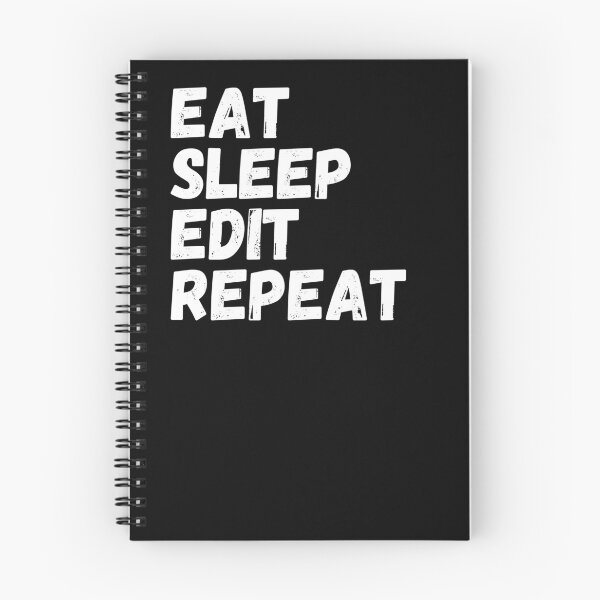 Item preview, eat sleep edit repeat designed and sold by kestey.