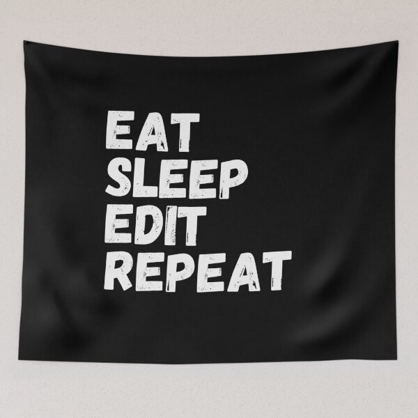 Item preview, eat sleep edit repeat designed and sold by kestey.