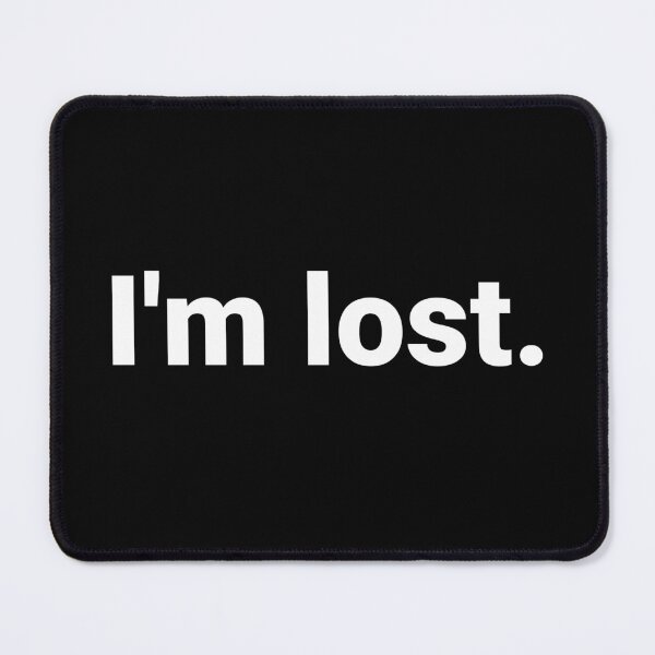 Item preview, I'm lost. designed and sold by Text-based T-Shirts and Gifts.