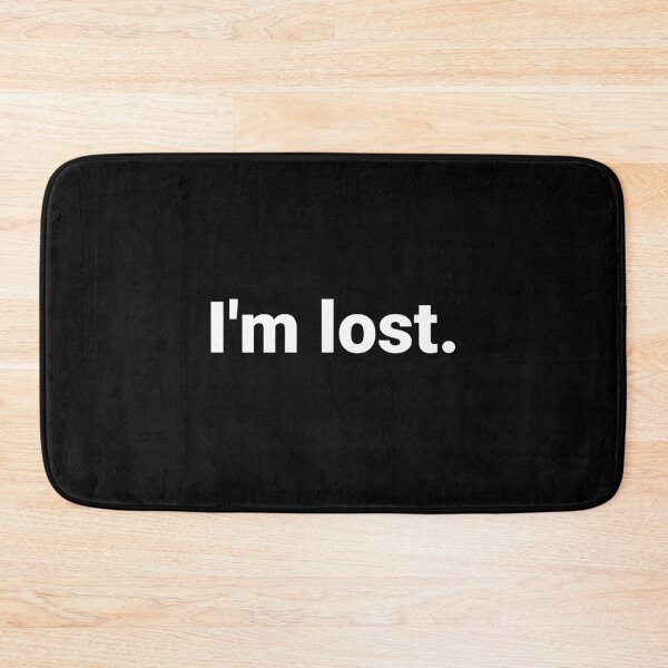 Item preview, I'm lost. designed and sold by Text-based T-Shirts and Gifts.