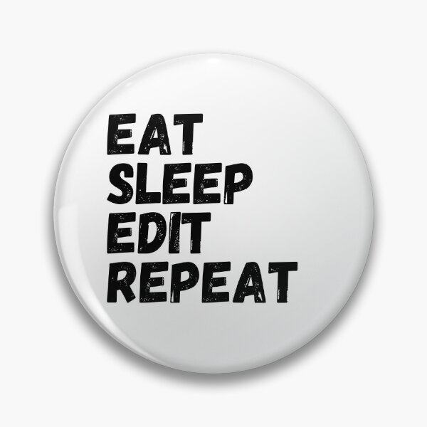Item preview, eat sleep edit repeat designed and sold by kestey.