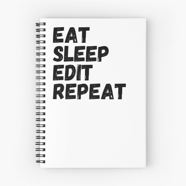 Item preview, eat sleep edit repeat designed and sold by kestey.