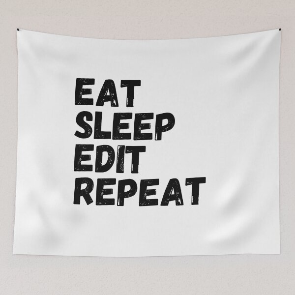 Item preview, eat sleep edit repeat designed and sold by kestey.