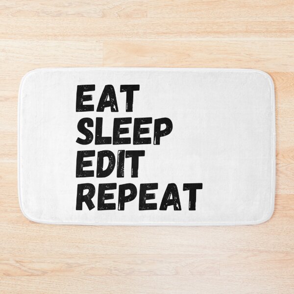 Item preview, eat sleep edit repeat designed and sold by kestey.